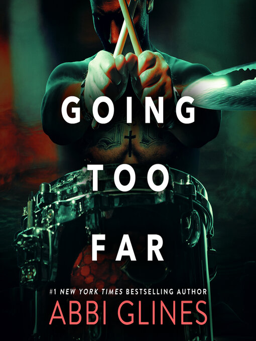 Title details for Going Too Far by Abbi Glines - Available